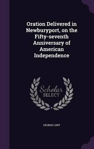 Oration Delivered in Newburyport, on the Fifty-Seventh Anniversary of American Independence