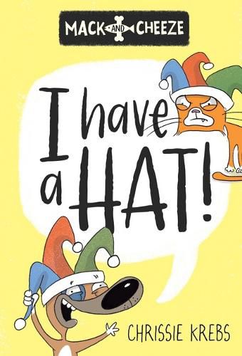 Cover image for I have a Hat! (Mack and Cheeze #1)
