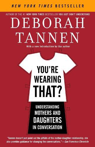 Cover image for You're Wearing That?: Understanding Mothers and Daughters in Conversation