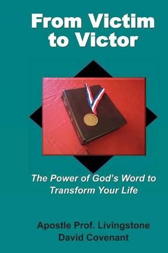 Cover image for From Victim to Victor: The Power of God's Word to Transform Your Life