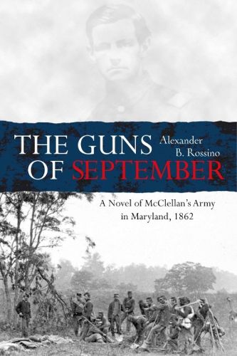 Cover image for The Guns of September: A Novel of Mcclellan's Army in Maryland, 1862