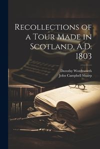 Cover image for Recollections of a Tour Made in Scotland, A.D. 1803