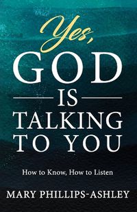 Cover image for Yes, God is Talking to You!