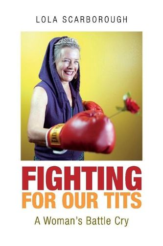 Cover image for Fighting for Our Tits: A Woman's Battle Cry