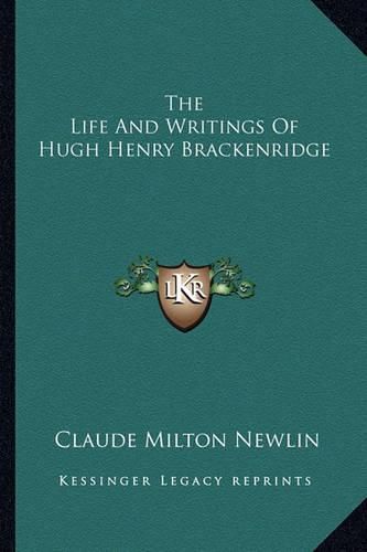 The Life and Writings of Hugh Henry Brackenridge