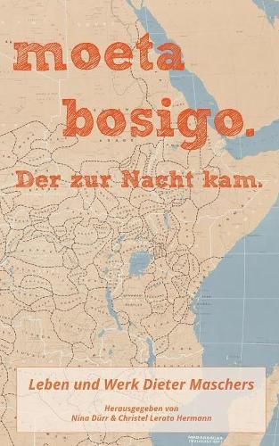 Cover image for moeta bosigo - Der zur Nacht kam.: Leben und Werk Dieter Maschers