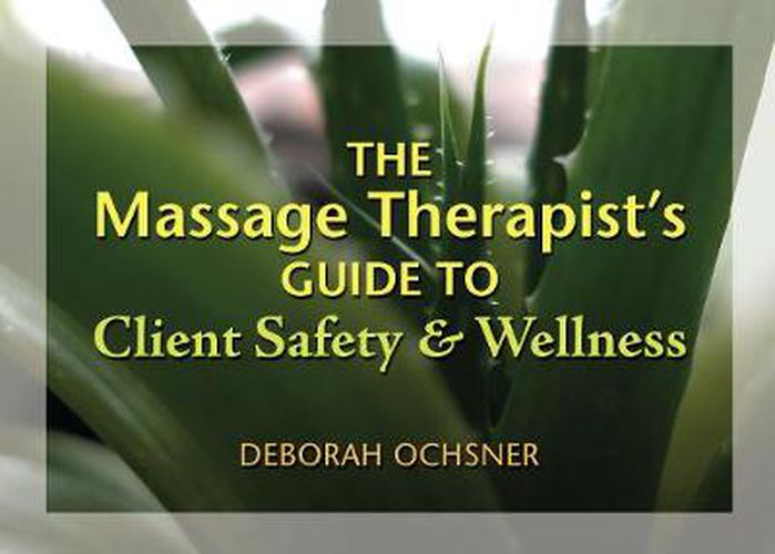 Cover image for Massage Therapist's Guide to Client Safety & Wellness