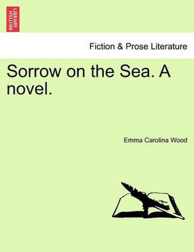 Cover image for Sorrow on the Sea. a Novel. Vol. II