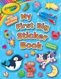 Cover image for Crayola My First Big Sticker Book