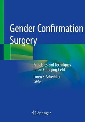 Cover image for Gender Confirmation Surgery: Principles and Techniques for an Emerging Field