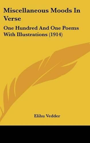 Miscellaneous Moods in Verse: One Hundred and One Poems with Illustrations (1914)