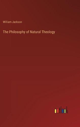 The Philosophy of Natural Theology