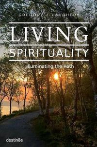 Cover image for Living Spirituality: Illuminating the Path