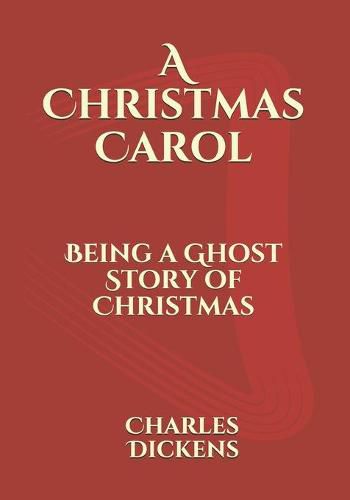 Cover image for A Christmas Carol: Being a Ghost Story of Christmas