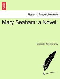 Cover image for Mary Seaham: A Novel.