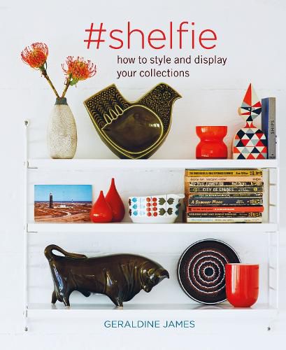 Cover image for #shelfie: How to Style and Display Your Collections