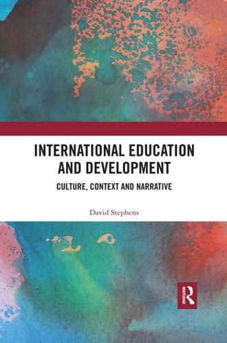 Cover image for International Education and Development: Culture, Context and Narrative