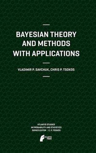 Bayesian Theory and Methods with Applications