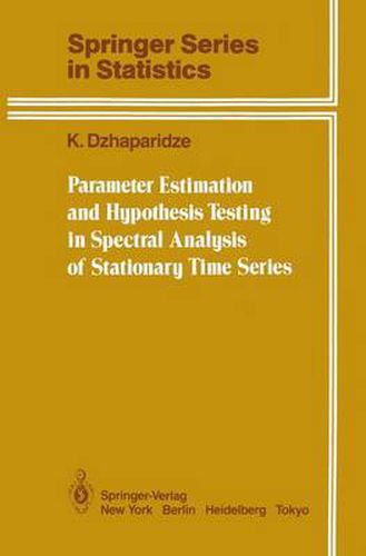 Cover image for Parameter Estimation and Hypothesis Testing in Spectral Analysis of Stationary Time Series