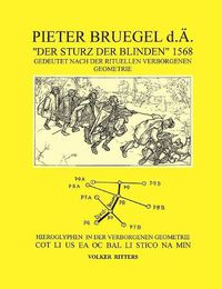 Cover image for Pieter Bruegel d.AE. Der Sturz der Blinden 1568: Hieroglyphen in der verborgenen Geometrie Cot Li us ea oc bal Li stico na Min