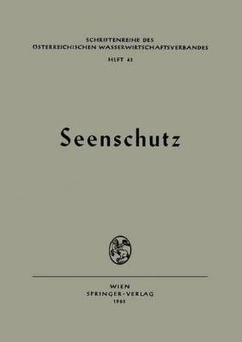 Seenschutz: Ergebnisse Und Probleme Aufgezeigt Bei Der Seenschutztagung 1961 in Gmunden