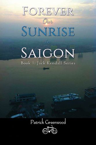 Cover image for Forever Our Sunrise in Saigon