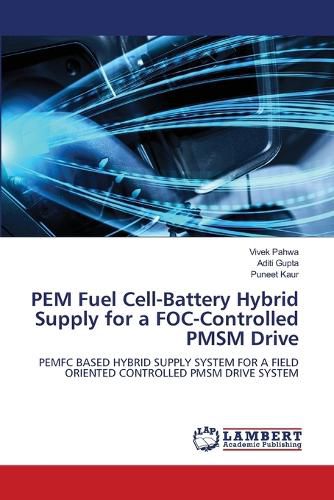 Cover image for PEM Fuel Cell-Battery Hybrid Supply for a FOC-Controlled PMSM Drive