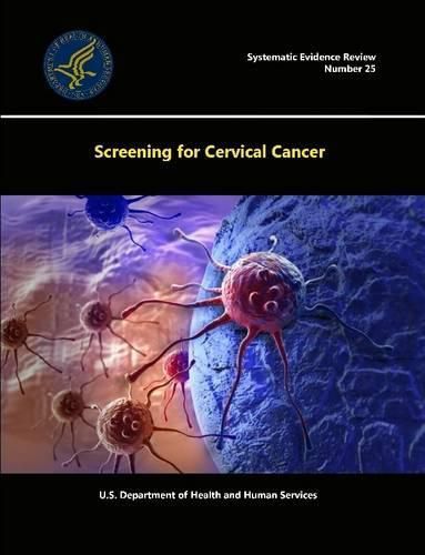 Cover image for Screening for Cervical Cancer - Systematic Evidence Review (Number 25)