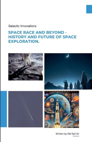 Cover image for Space Race and Beyond - History and Future of Space Exploration