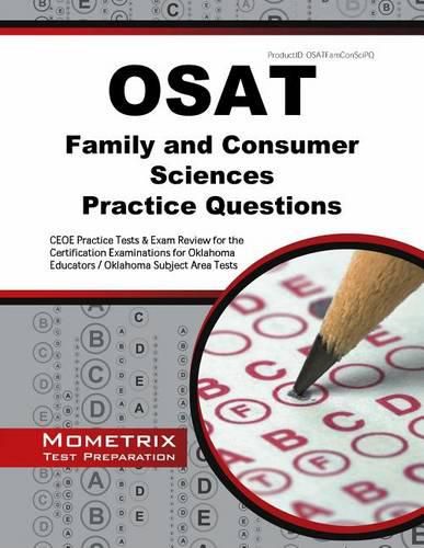 Cover image for Osat Family and Consumer Sciences Practice Questions: Ceoe Practice Tests & Exam Review for the Certification Examinations for Oklahoma Educators / Oklahoma Subject Area Tests