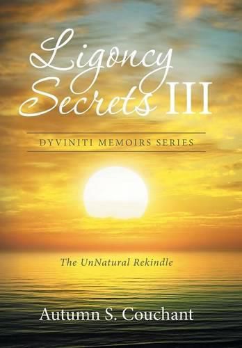 Ligoncy Secrets III: The UnNatural Rekindle