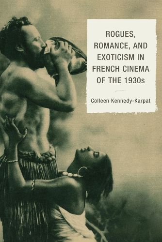 Cover image for Rogues, Romance, and Exoticism in French Cinema of the 1930s