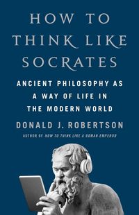 Cover image for How to Think Like Socrates