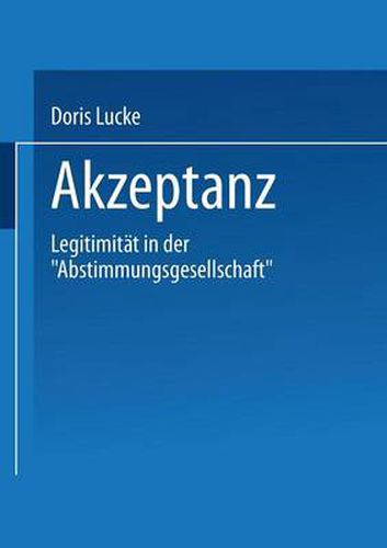 Cover image for Akzeptanz: Legitimitat in Der  Abstimmungsgesellschaft