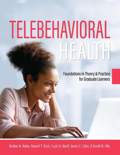 Cover image for Telebehavioral Health: Foundations in Theory and Practice for Graduate Learners