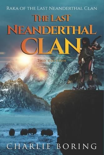 Cover image for The Last Neanderthal Clan: Raka of the Last Neanderthal Clan