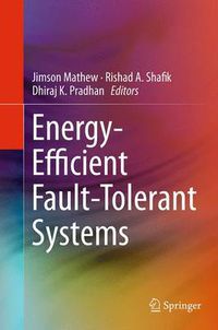 Cover image for Energy-Efficient Fault-Tolerant Systems