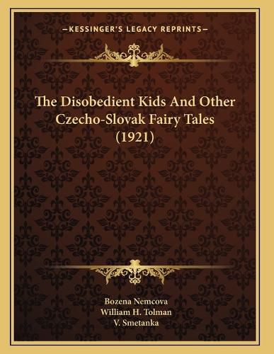 The Disobedient Kids and Other Czecho-Slovak Fairy Tales (1921)