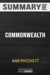 Cover image for Summary of Commonwealth: A Novel by Ann Patchett: Trivia/Quiz for Fans