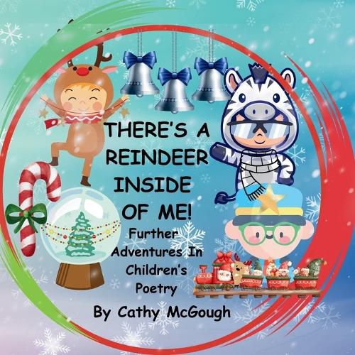 Cover image for THERE'S A REINDEER INSIDE OF ME! BOOK 3! Further Adventures In Children's Poetry!