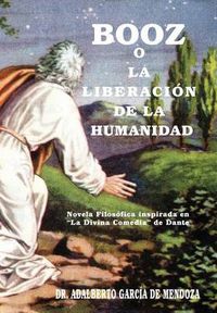 Cover image for Booz O La Liberaci N de La Humanidad: Novela Filos Fica Inspirada En La Divina Comedia de Dante