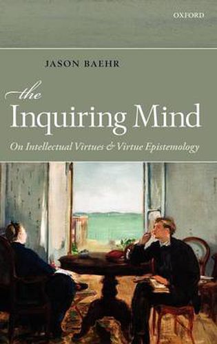 Cover image for The Inquiring Mind: On Intellectual Virtues and Virtue Epistemology