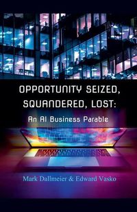 Cover image for Opportunity Seized, Squandered, Lost