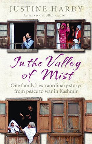 Cover image for In the Valley of Mist: Kashmir's Long War - One Family's Extraordinary Story