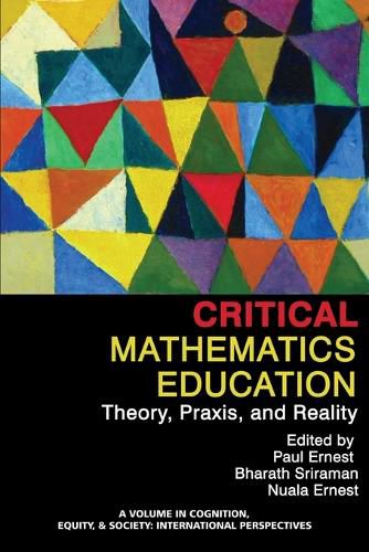 Cover image for Critical Mathematics Education: Theory, Praxis, and Reality