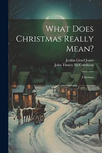 Cover image for What Does Christmas Really Mean?