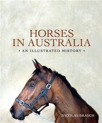 Cover image for Horses in Australia: An illustrated history