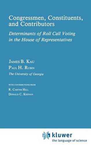 Cover image for Congressman, Constituents, and Contributors: Determinants of Roll Call Voting in the House of Representatives