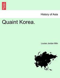 Cover image for Quaint Korea.