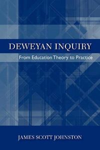 Cover image for Deweyan Inquiry: From Education Theory to Practice